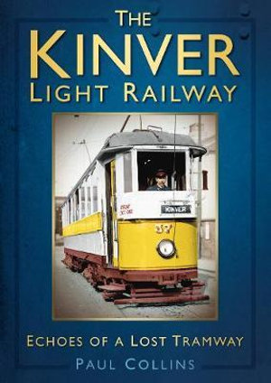 The Kinver Light Railway By Paul Collins Echoes Of A Lost Tramway