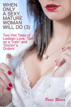 When Only A Sexy Mature Woman Will Do Ebook By Paris Rivera Two