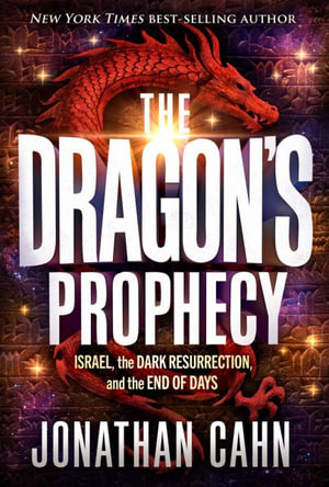 The Dragon S Prophecy By Jonathan Cahn Israel The Dark Resurrection