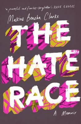 The Hate Raceby  Maxine Beneba Clarke