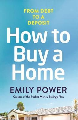 How to Buy a Homeby Emily Power