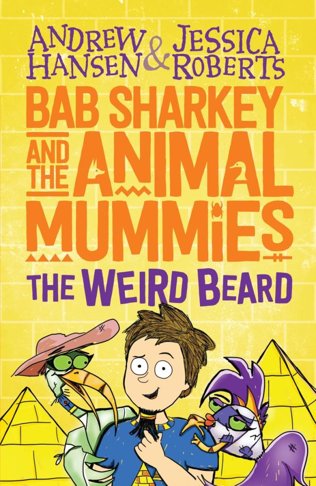 The Weird Beard: Bab Sharkey and the Animal Mummiesby Hansen Andrew, Roberts Jessica