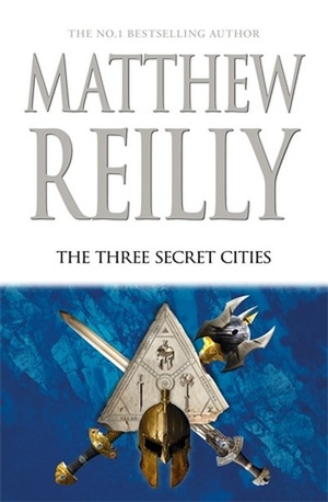 The Three Secret Citiesby Matthew Reilly