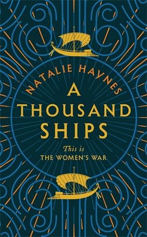 A Thousand Shipsby Natalie Haynes