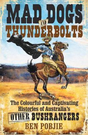 Mad Dogs and Thunderboltsby Ben Pobjie