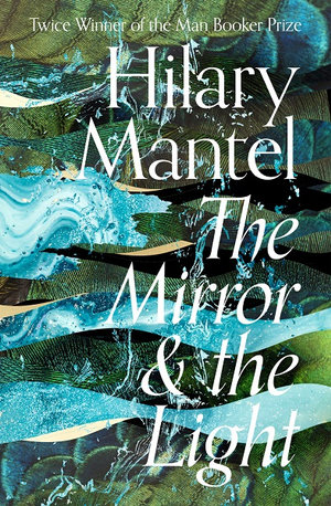 The Mirror And The Lightby Hilary Mantel