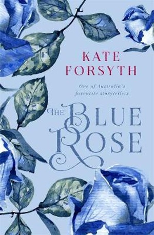 The Blue Roseby Kate Forsyth