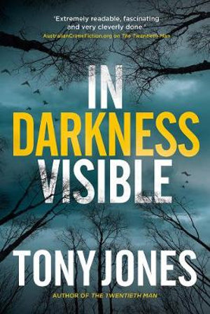 In Darkness Visibleby Tony Jones