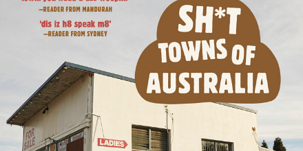 Sh*t Towns of Australia