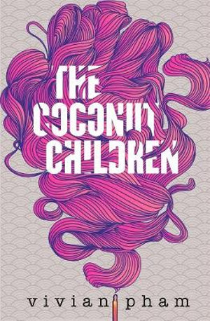 The Coconut Childrenby Vivian Pham