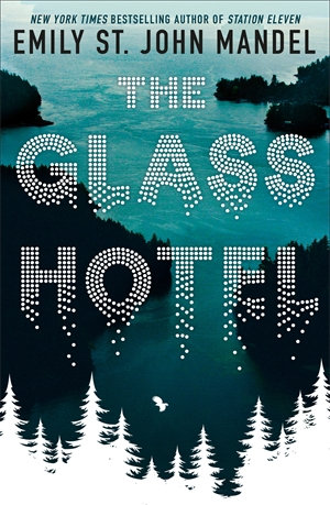 The Glass Hotelby Emily St. John Mandel