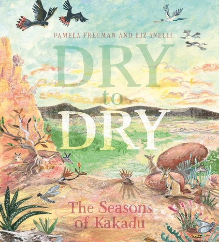 Dry to Dryby Pamela Freeman and Liz Anelli (Illustrator)