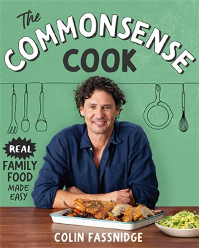 The Commonsense Cookby Colin Fassnidge