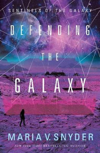 Defending the Galaxyby Maria V. Snyder