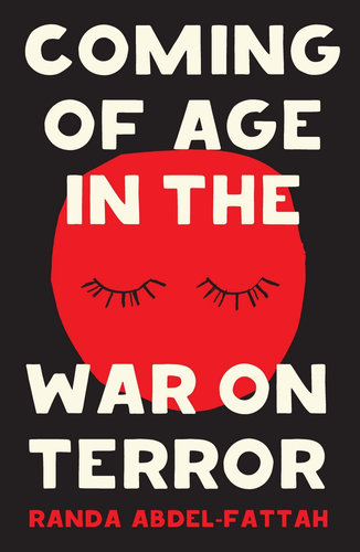 Coming of Age in the War on Terrorby Randa Abdel-Fattah