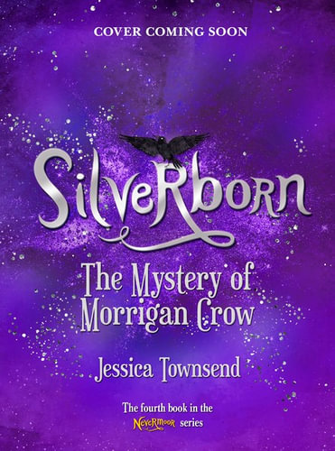 Silverborn: The Mystery of Morrigan Crowby Jessica Townsend