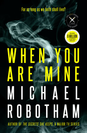 When You Are Mineby Michael Robotham