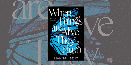 Hannah Bent - When Things Are Alive They Hum