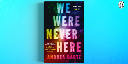 We Were Never Here - Andrea Bartz