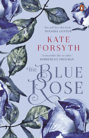 The Blue Roseby Kate Forsyth