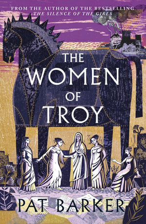 The Women of Troyby Pat Barker