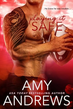 Playing it Safeby Amy Andrews