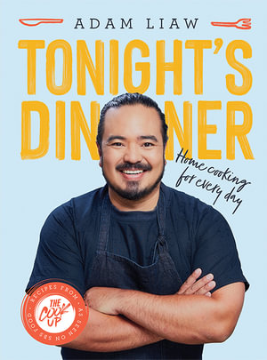 Tonight's Dinnerby Adam Liaw