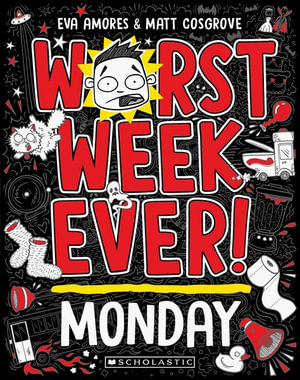 Worst Week Ever!: Mondayby Eva Amores & Matt Cosgrove