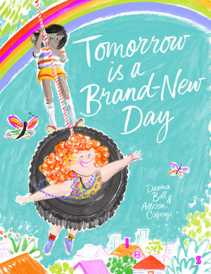 Tomorrow is a Brand-New Dayby Davina Bell, Allison Colpoys (Illustrator)