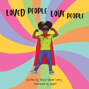 Loved People Love Peopleby Jessica Vander Leahy & Heymill (Illustrator)