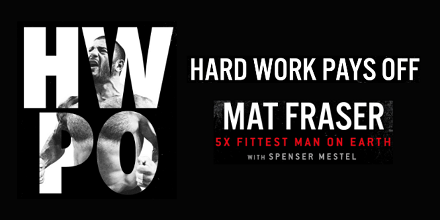 Hard Work Pays Off - Mat Fraser