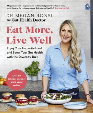 Eat More, Live Wellby Dr Megan Rossi