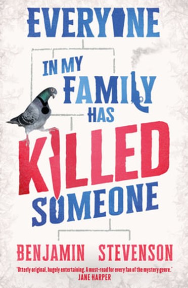 Everyone In My Family Has Killed Someoneby Benjamin Stevenson