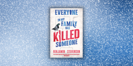 Everyone In My Family Has Killed Someone - Benjamin Stevenson