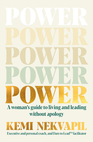 POWER: A woman's guide to living and leading without apologyby Kemi Nekvapil