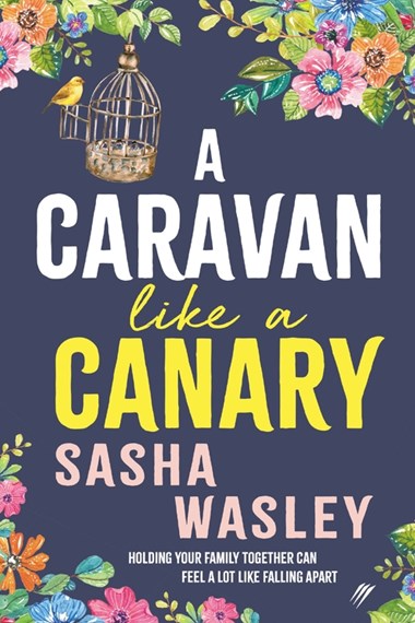 A Caravan Like a Canaryby Sasha Wasley