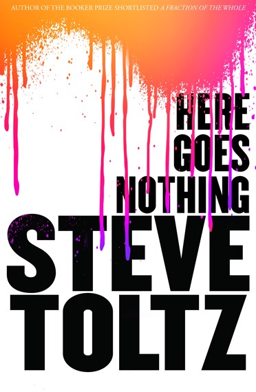 Here Goes Nothingby Steve Toltz