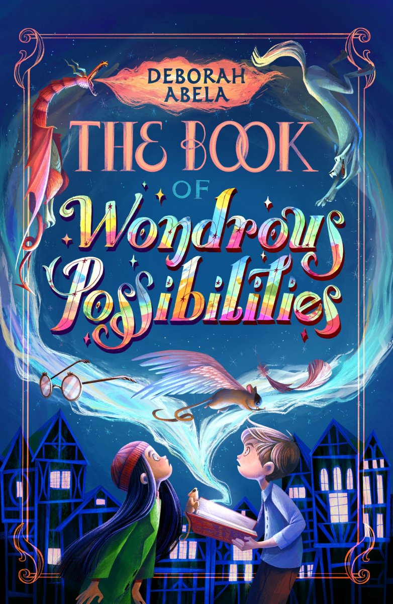 The Book of Wondrous Possibilitiesby Deborah Abela