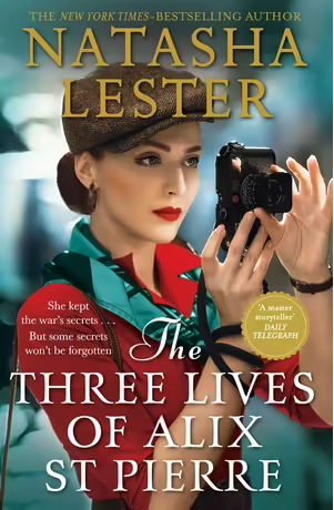 The Three Lives of Alix St Pierreby Natasha Lester