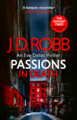 Passions in Death : An Eve Dallas thriller (In Death 59) - J. D. Robb