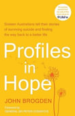 Profiles in Hope : Fifteen Australians tell their stories of surviving suicide and finding the way back to a better life - John Brogden