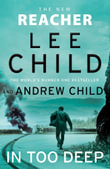 In Too Deep : The New Jack Reacher - Lee Child