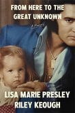 From Here to the Great Unknown : A Memoir - Lisa Marie Presley