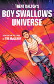 Boy Swallows Universe Playscript - Trent Dalton