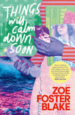 Things Will Calm Down Soon - Zoe Foster Blake