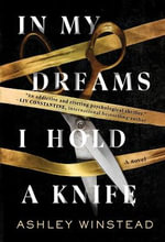 In My Dreams I Hold A Knife By Ashley Winstead Booktopia