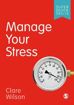 Manage Your Stress Super Quick Skills By Clare Wilson Booktopia