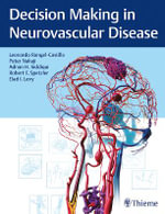 Decision Making In Neurovascular Disease By Leonardo Rangel Castilla Booktopia