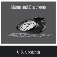 Alarms and Discursion - G. K. Chesterton