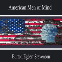 American Men of Mind - Burton Egbert Stevenson